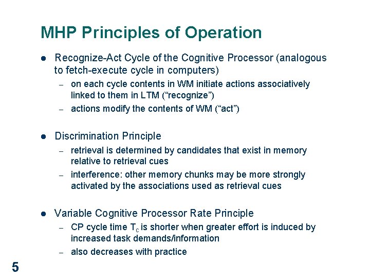 MHP Principles of Operation l Recognize-Act Cycle of the Cognitive Processor (analogous to fetch-execute