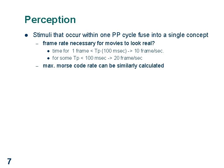 Perception l Stimuli that occur within one PP cycle fuse into a single concept
