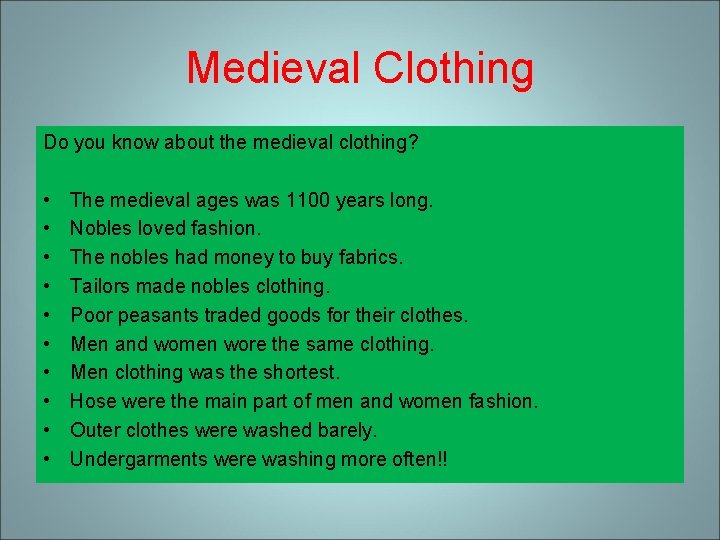 Medieval Clothing Do you know about the medieval clothing? • • • The medieval