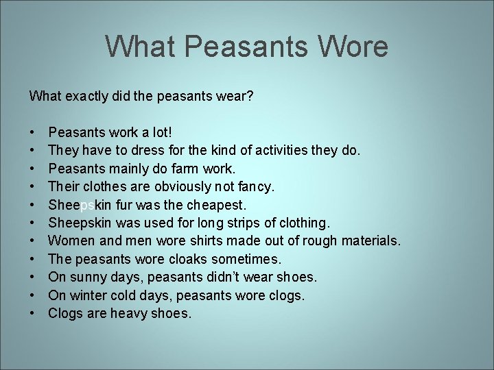 What Peasants Wore What exactly did the peasants wear? • • • Peasants work