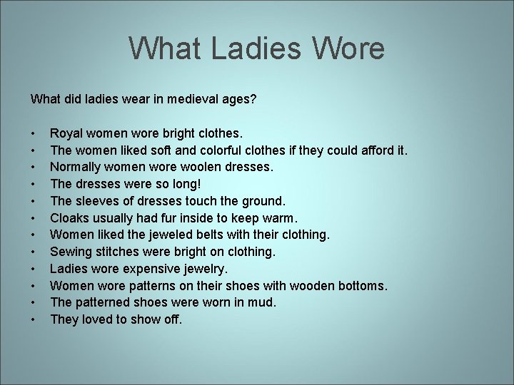 What Ladies Wore What did ladies wear in medieval ages? • • • Royal