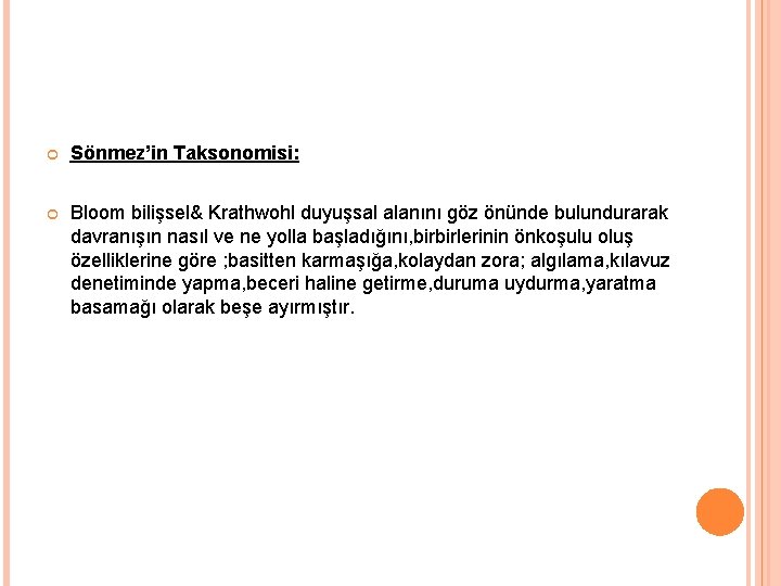  Sönmez’in Taksonomisi: Bloom bilişsel& Krathwohl duyuşsal alanını göz önünde bulundurarak davranışın nasıl ve