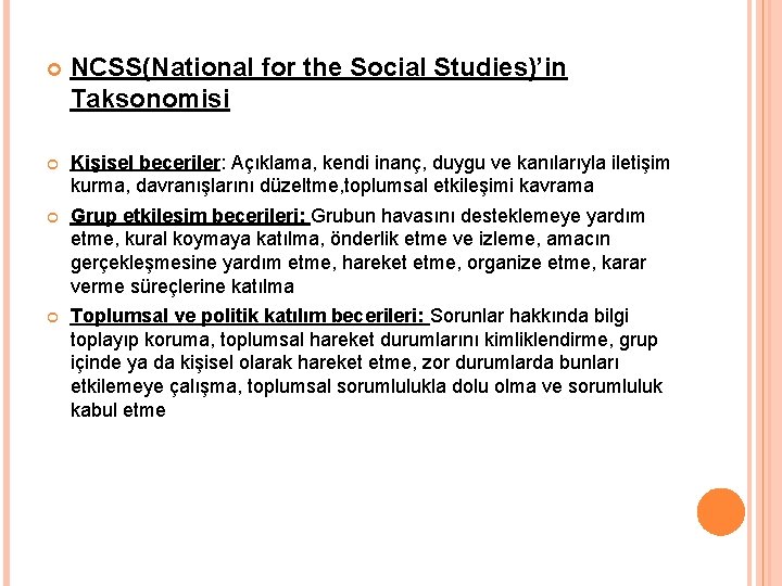  NCSS(National for the Social Studies)’in Taksonomisi Kişisel beceriler: Açıklama, kendi inanç, duygu ve