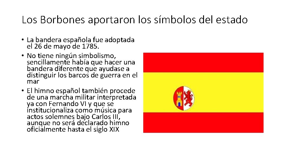 Los Borbones aportaron los símbolos del estado • La bandera española fue adoptada el