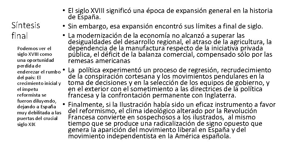  • El siglo XVIII significó una época de expansión general en la historia