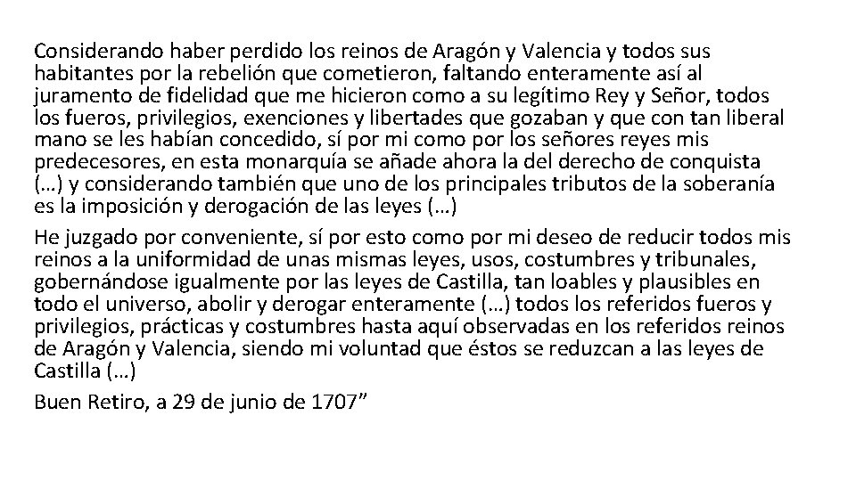 Considerando haber perdido los reinos de Aragón y Valencia y todos sus habitantes por