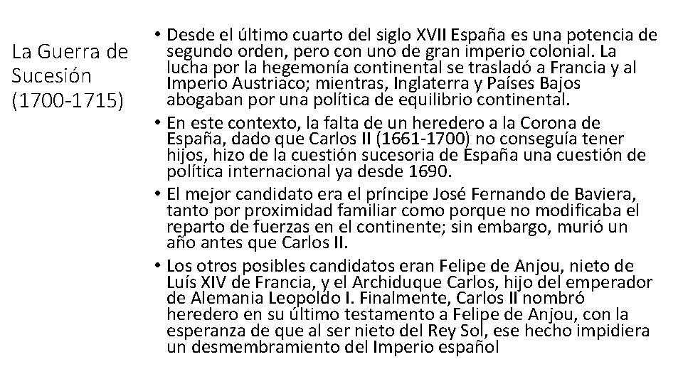 La Guerra de Sucesión (1700 -1715) • Desde el último cuarto del siglo XVII