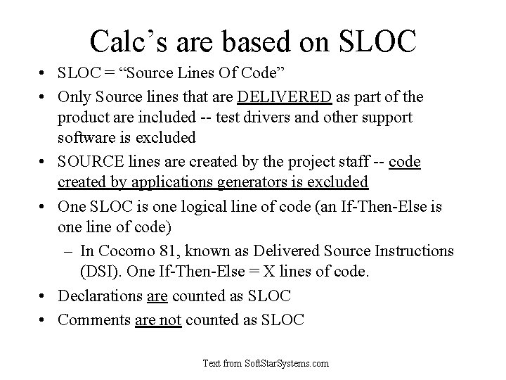 Calc’s are based on SLOC • SLOC = “Source Lines Of Code” • Only