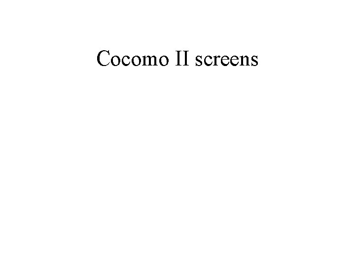 Cocomo II screens 