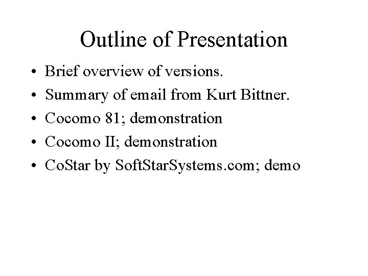 Outline of Presentation • • • Brief overview of versions. Summary of email from