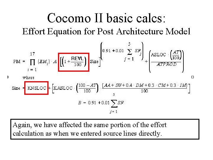 Cocomo II basic calcs: Effort Equation for Post Architecture Model Again, we have affected