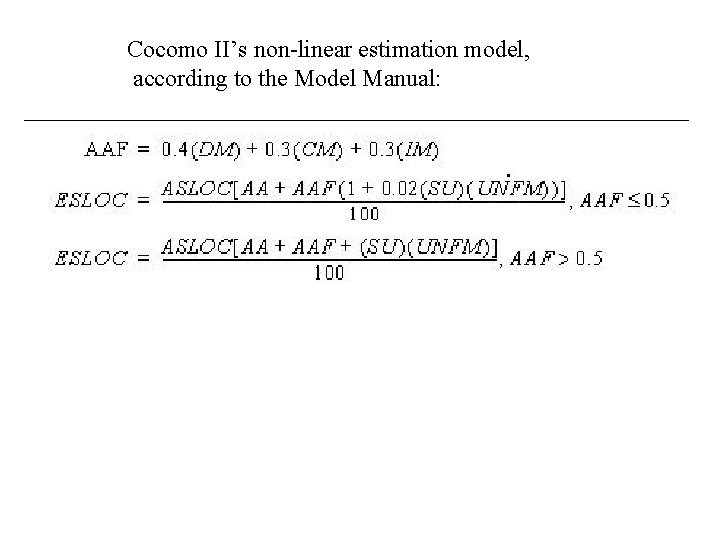 Cocomo II’s non-linear estimation model, according to the Model Manual: 