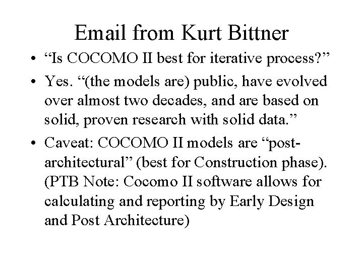 Email from Kurt Bittner • “Is COCOMO II best for iterative process? ” •