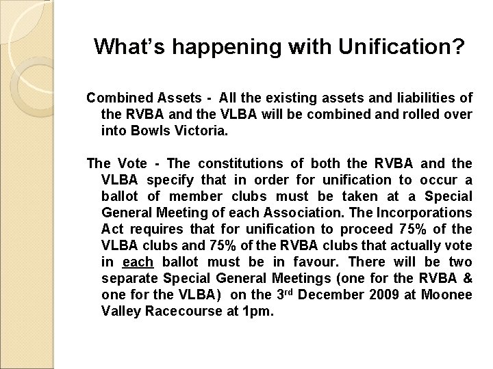 What’s happening with Unification? Combined Assets - All the existing assets and liabilities of