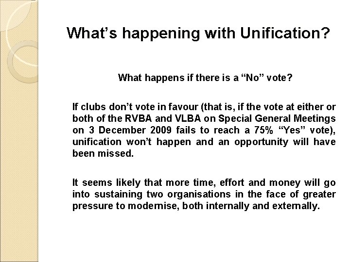 What’s happening with Unification? What happens if there is a “No” vote? If clubs