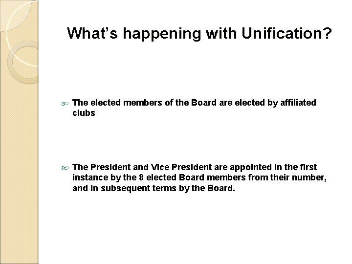 What’s happening with Unification? The elected members of the Board are elected by affiliated