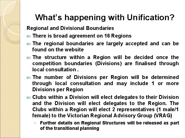 What’s happening with Unification? Regional and Divisional Boundaries There is broad agreement on 16