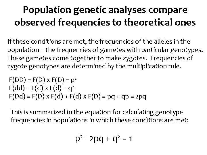 Population genetic analyses compare observed frequencies to theoretical ones If these conditions are met,