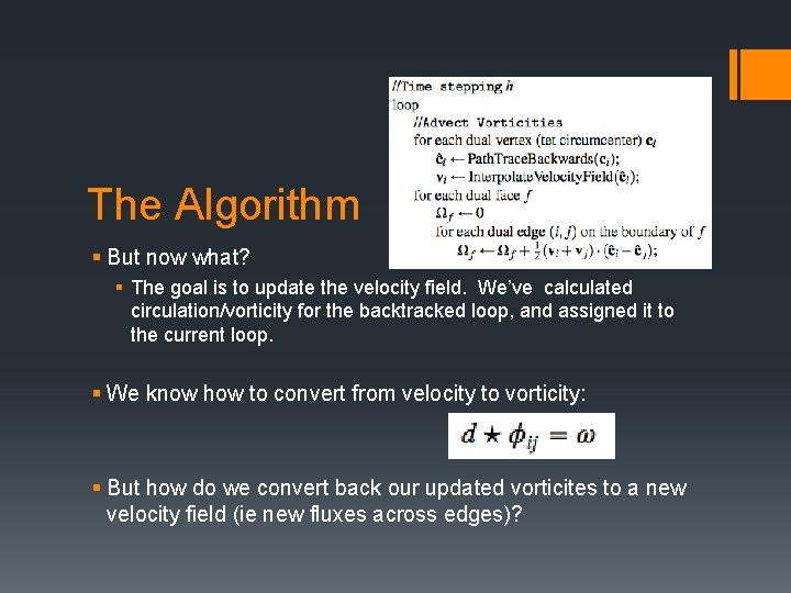 The Algorithm § But now what? § The goal is to update the velocity