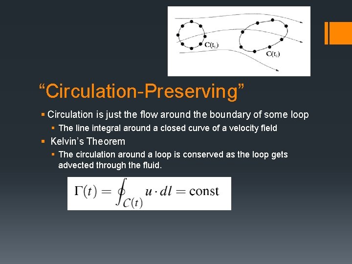 “Circulation-Preserving” § Circulation is just the flow around the boundary of some loop §