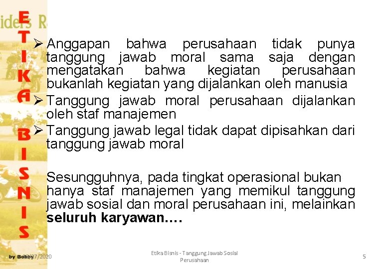 Ø Anggapan bahwa perusahaan tidak punya tanggung jawab moral sama saja dengan mengatakan bahwa Ø Anggapan bahwa perusahaan tidak punya tanggung jawab moral sama saja dengan mengatakan bahwa