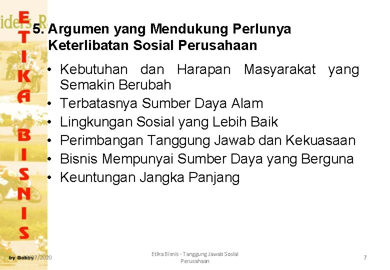 5. Argumen yang Mendukung Perlunya Keterlibatan Sosial Perusahaan • Kebutuhan dan Harapan Masyarakat yang 5. Argumen yang Mendukung Perlunya Keterlibatan Sosial Perusahaan • Kebutuhan dan Harapan Masyarakat yang