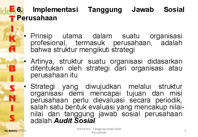 6. Implementasi Perusahaan Tanggung Jawab Sosial • Prinsip utama dalam suatu organisasi profesional, termasuk 6. Implementasi Perusahaan Tanggung Jawab Sosial • Prinsip utama dalam suatu organisasi profesional, termasuk