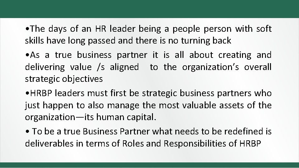  • The days of an HR leader being a people person with soft