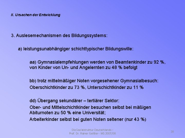 II. Ursachen der Entwicklung 3. Auslesemechanismen des Bildungssystems: a) leistungsunabhängiger schichttypischer Bildungswille: aa) Gymnasialempfehlungen