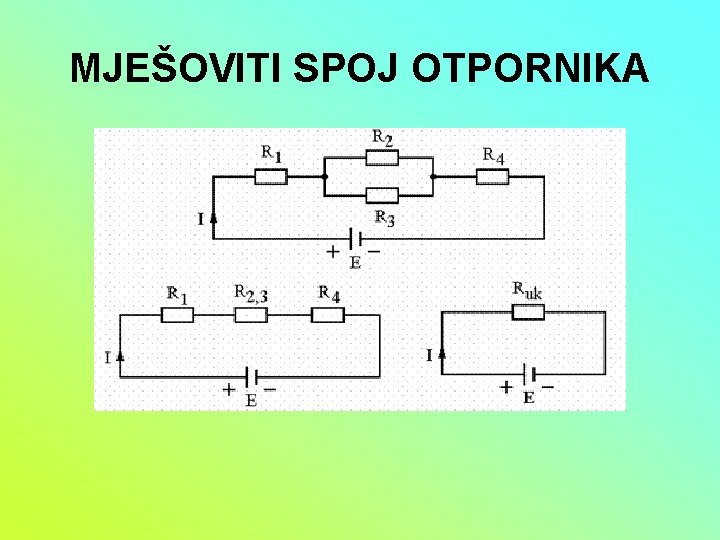 MJEŠOVITI SPOJ OTPORNIKA 