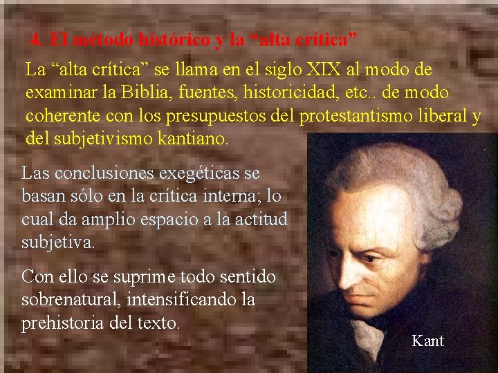 4. El método histórico y la “alta crítica” La “alta crítica” se llama en