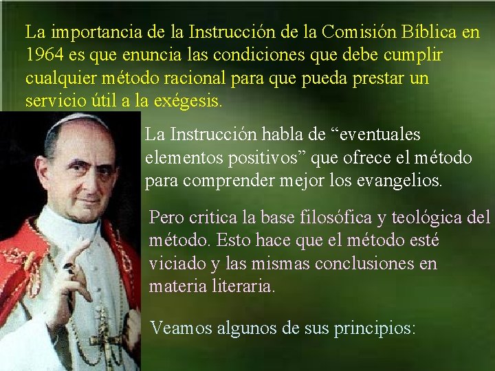 La importancia de la Instrucción de la Comisión Bíblica en 1964 es que enuncia