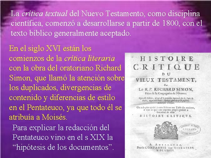 La crítica textual del Nuevo Testamento, como disciplina científica, comenzó a desarrollarse a partir
