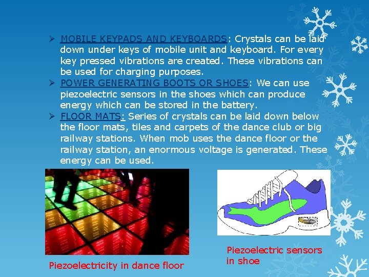 Ø MOBILE KEYPADS AND KEYBOARDS: Crystals can be laid down under keys of mobile