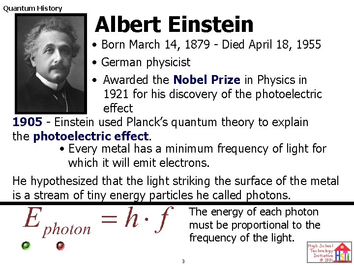 Quantum History Albert Einstein • Born March 14, 1879 - Died April 18, 1955