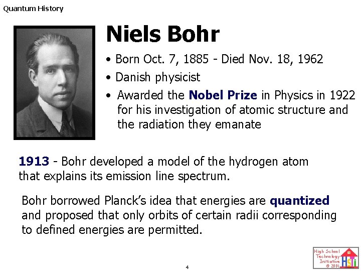 Quantum History Niels Bohr • Born Oct. 7, 1885 - Died Nov. 18, 1962