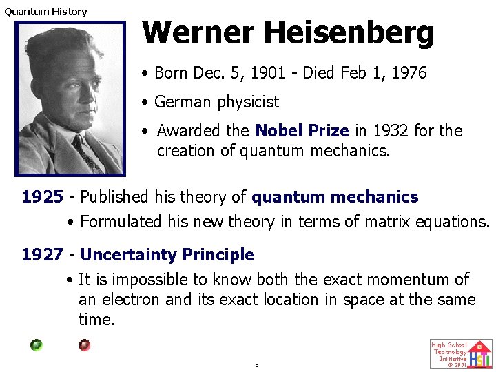 Quantum History Werner Heisenberg • Born Dec. 5, 1901 - Died Feb 1, 1976