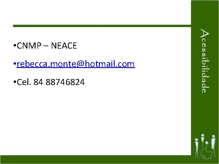  • CNMP – NEACE • rebecca. monte@hotmail. com • Cel. 84 88746824 50