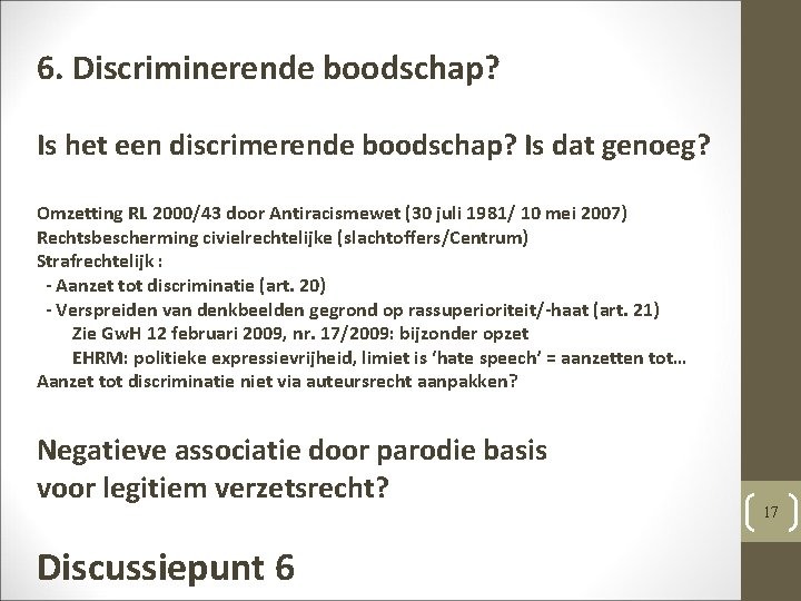 6. Discriminerende boodschap? Is het een discrimerende boodschap? Is dat genoeg? Omzetting RL 2000/43