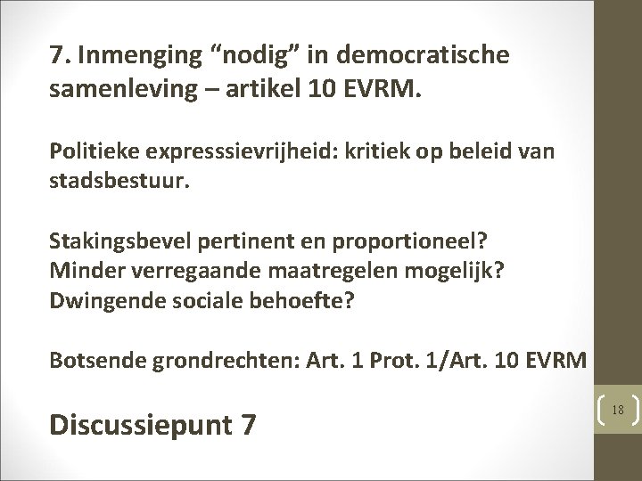 7. Inmenging “nodig” in democratische samenleving – artikel 10 EVRM. Politieke expresssievrijheid: kritiek op