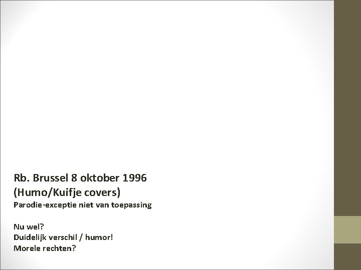 Rb. Brussel 8 oktober 1996 (Humo/Kuifje covers) Parodie-exceptie niet van toepassing Nu wel? Duidelijk