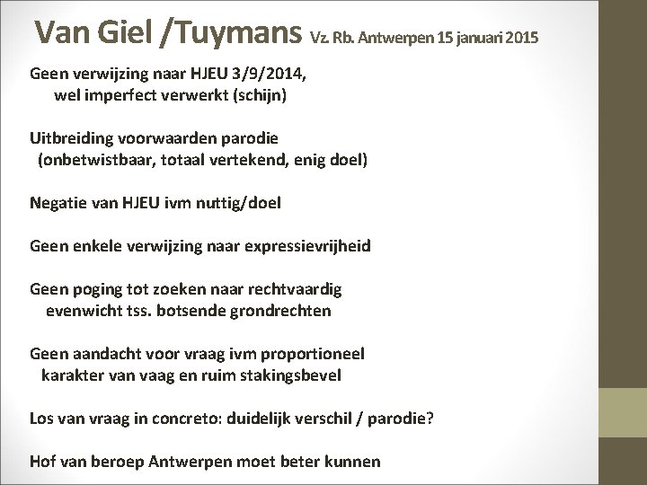 Van Giel /Tuymans Vz. Rb. Antwerpen 15 januari 2015 Geen verwijzing naar HJEU 3/9/2014,