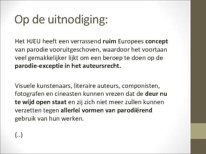 Op de uitnodiging: Het HJEU heeft een verrassend ruim Europees concept van parodie vooruitgeschoven,