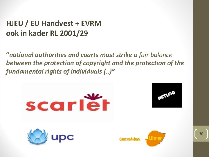 HJEU / EU Handvest + EVRM ook in kader RL 2001/29 “national authorities and