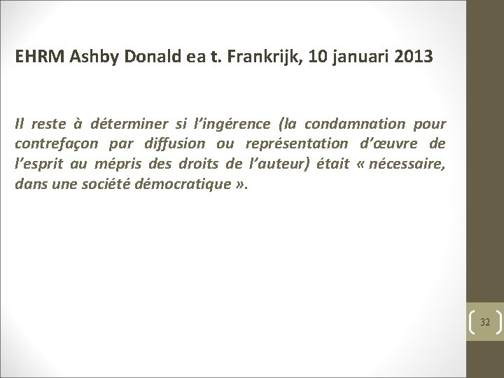 EHRM Ashby Donald ea t. Frankrijk, 10 januari 2013 Il reste à déterminer si