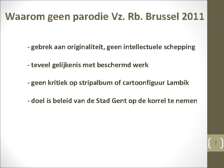 Waarom geen parodie Vz. Rb. Brussel 2011 - gebrek aan originaliteit, geen intellectuele schepping