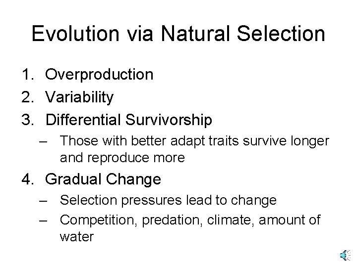 Evolution via Natural Selection 1. Overproduction 2. Variability 3. Differential Survivorship – Those with