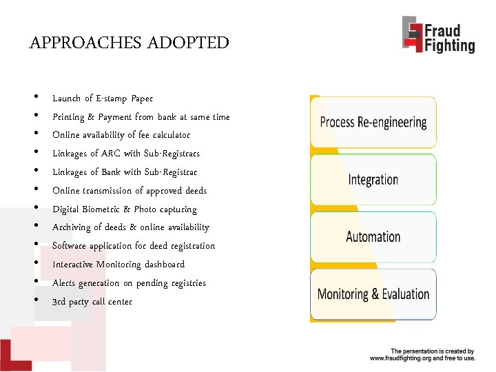 APPROACHES ADOPTED • • • Launch of E-stamp Paper Printing & Payment from bank