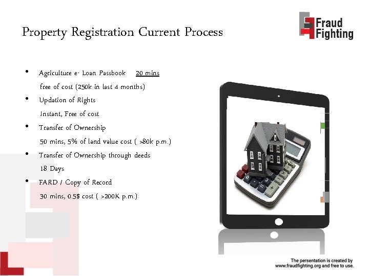 Property Registration Current Process • Agriculture e- Loan Passbook 20 mins free of cost