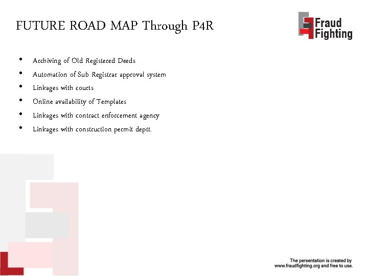 FUTURE ROAD MAP Through P 4 R • • • Archiving of Old Registered